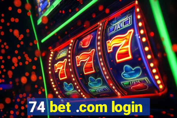 74 bet .com login